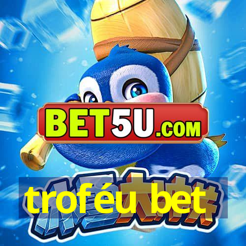 troféu bet